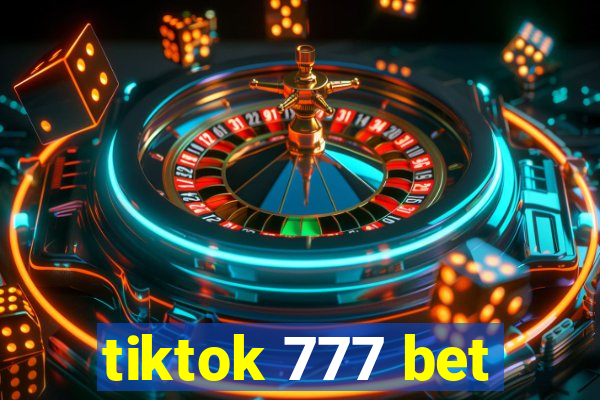 tiktok 777 bet